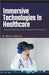 Immersive Technologies In Healthcare: Virtual Reality And Augmented Reality by Mabuza, Mbuso