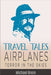 Travel Tales: Airplanes Terror in the Skies by Michael Brein