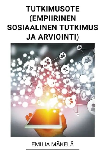 Tutkimusote (Empiirinen Sosiaalinen Tutkimus ja Arviointi) by Emilia Mäkelä