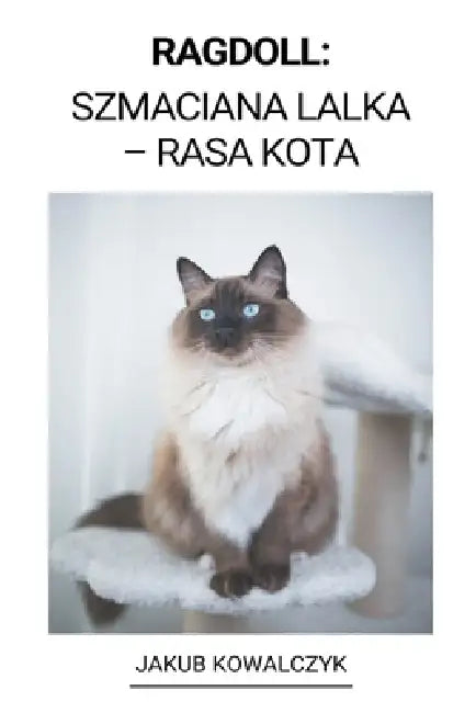 Ragdoll: (Szmaciana Lalka - Rasa Kota) by Jakub Kowalczyk