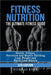 Fitness Nutrition: The Ultimate Fitness Guide: Health, Fitness, Nutrition and Muscle Building - Lose Weight and Build Lean Muscle by Bjorn, Nicholas