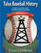 Tulsa Baseball History: 2023 Edition by Elven Lindblad