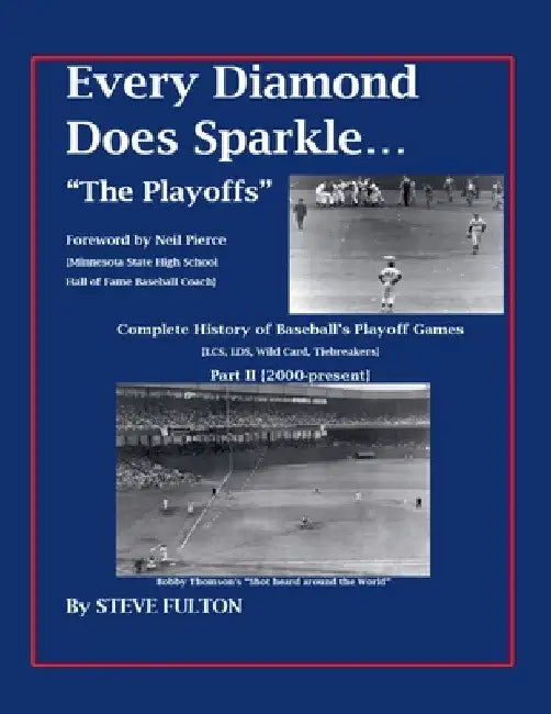 Every Diamond Does Sparkle - "The Playoffs" {Part II 2000-present} by Steve Fulton