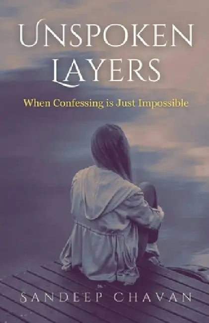 Unspoken Layers by Sandeep Chavan
