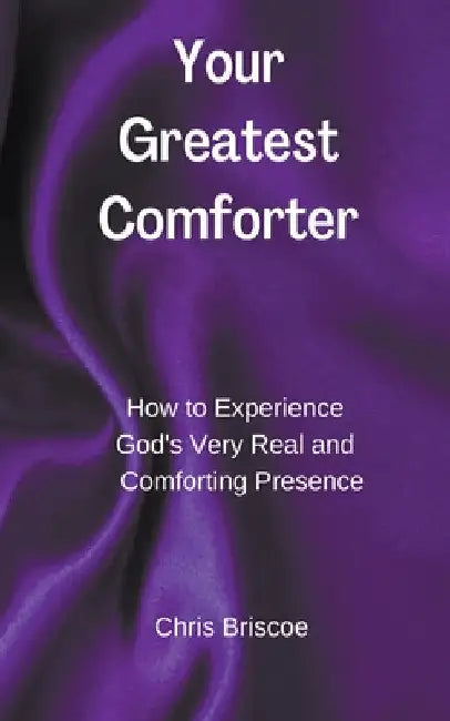 Your Greatest Comforter by Chris Briscoe