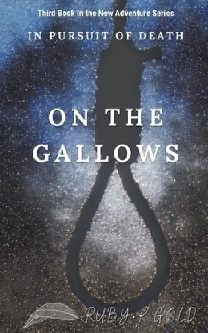 On The Gallows by Ruby K. Gold