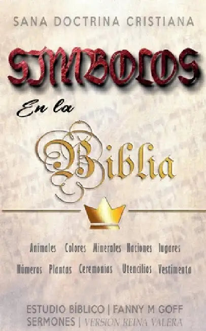 Símbolos en la Biblia: Sana Doctrina Cristiana by Fanny M. Goff