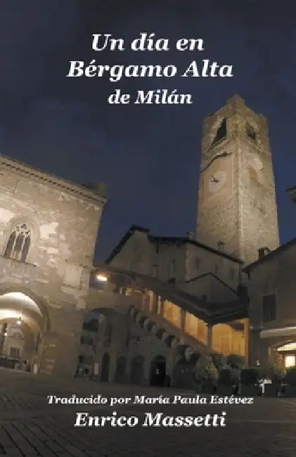 Un día en Bérgamo Alta de Milán by Enrico Massetti