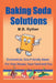 Baking Soda Solutions: Economical, Eco-Friendly Ideas for Your House, Your Yard and You by M. B. Ryther