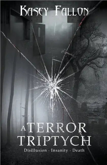 A Terror Triptych by Fallon, Kasey