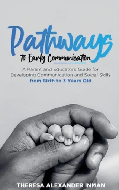 Pathways to Early Communication by Theresa Alexander Inman