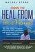 How to Heal from Toxic Parents: Get the Tools to Break Free from Self-Absorbed and Emotionally Abusive Family Members. Let Go of the Need for Approval by Rachel Stone