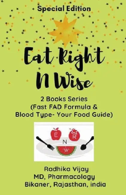 Eat Right N Wise-Special Edition (Compilation of two books) by Radhika Vijay