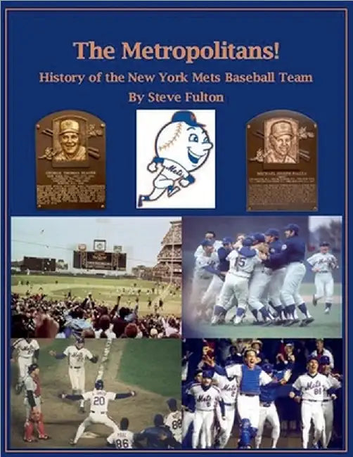 The Metropolitans! History of the New York Mets Baseball Team by Steve Fulton