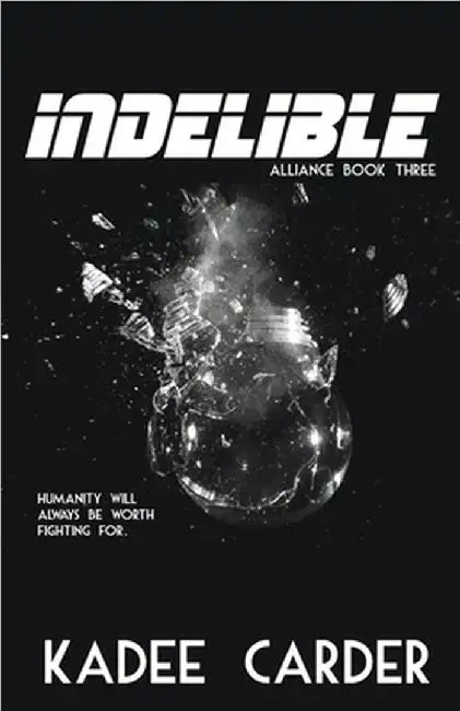 Indelible by Kadee Carder
