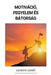 Motiváció, Fegyelem és Bátorság by Levente Szabó