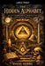 The Hidden Alphabet: Occult Symbolism in Architecture and Public Spaces by Jonas Hobbs