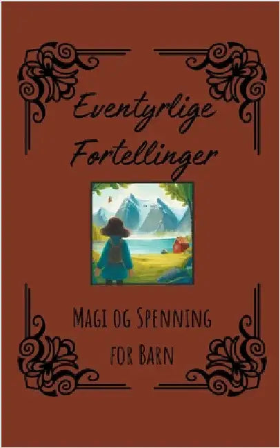 Eventyrlige Fortellinger: Magi og Spenning for Barn by Hansen Berg