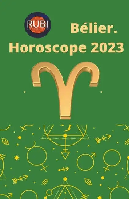 Bélier Horoscope 2023 by Rubi Astrólogas