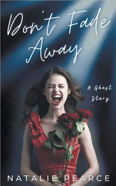 Don't Fade Away by Natalie Pearce