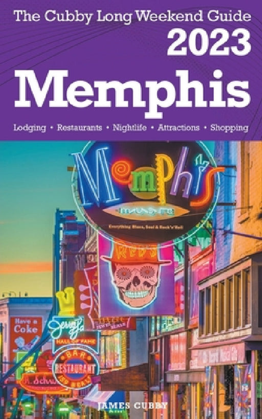 Memphis - The Cubby 2023 Long Weekend Guide by James Cubby