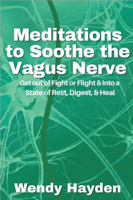 Meditations to Soothe the Vagus Nerve by Hayden, Wendy