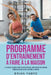 Programme d'entraînement à faire à la maison: la meilleure méthode pour obtenir de bons résultats sur votre corps by Brian Fabre
