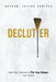 Declutter Get Your Home in Tip Top Shape For the Rest of Your Life by Taylor Daniels