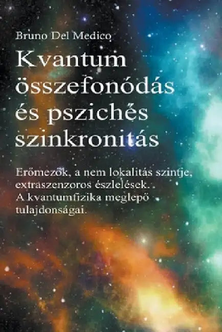 Kvantum összefonódás és pszichés szinkronitás by Bruno del Medico