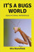 It's a Bugs World by Blake, Trevor