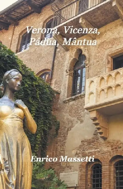 Verona, Vicenza, Pádua, Mântua by Enrico Massetti