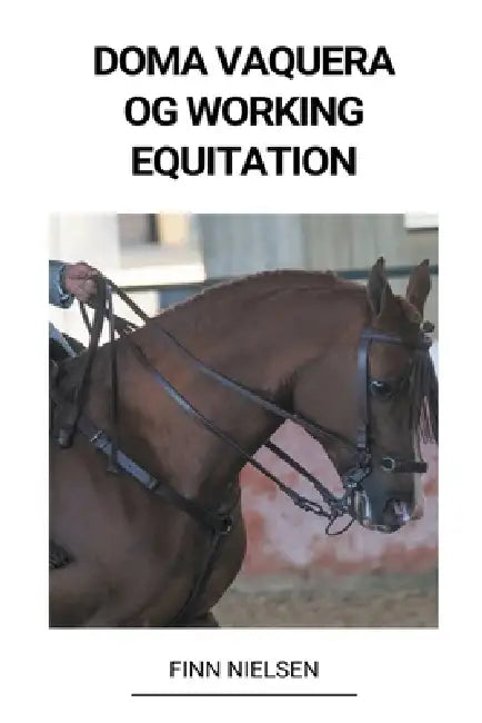 Doma Vaquera og Working Equitation by Finn Nielsen