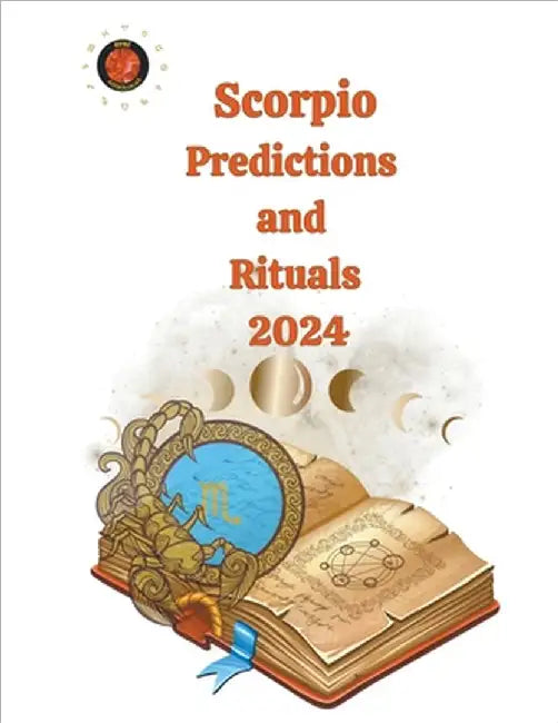 Scorpio Predictions and Rituals 2024 by Angeline Rubi