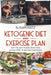 Ketogenic Diet and Exercise Plan by Susan Katz
