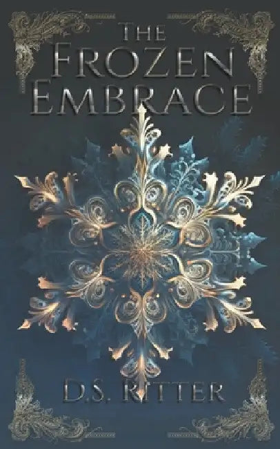 The Frozen Embrace by D. S. Ritter