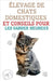 Élevage de Chats Domestiques et Conseils Pour les Garder Heureux by Pinto, Edwin
