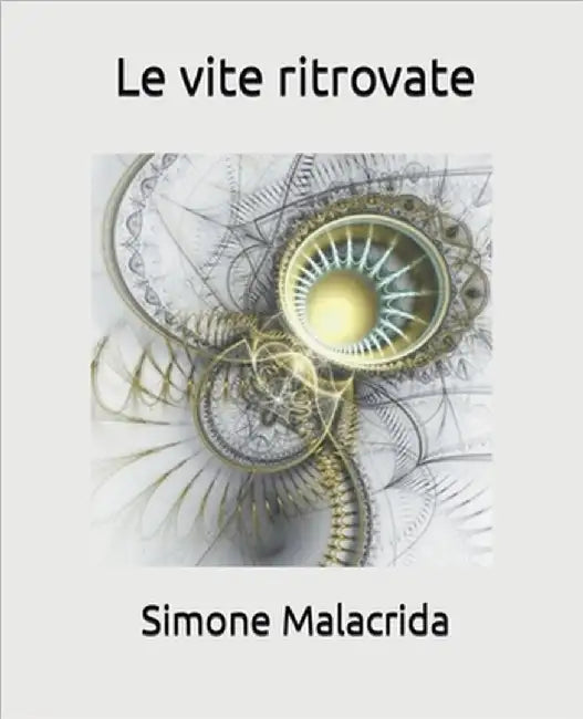 Le vite ritrovate by Malacrida, Simone