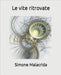 Le vite ritrovate by Malacrida, Simone