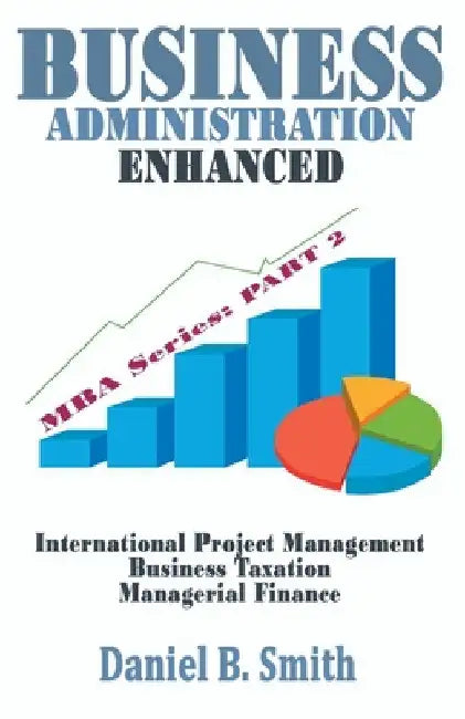 Business Administration Enhanced: Part 2 by Daniel B. Smith
