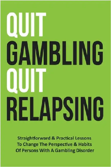 Quit Gambling Quit Relapsing by Ogta Publishing