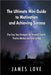 The Ultimate Mini Guide to Motivation and Achieving Success: Five Easy Step Strategies for Personal Growth, Positive Mindset and Goal Setting by Love, James