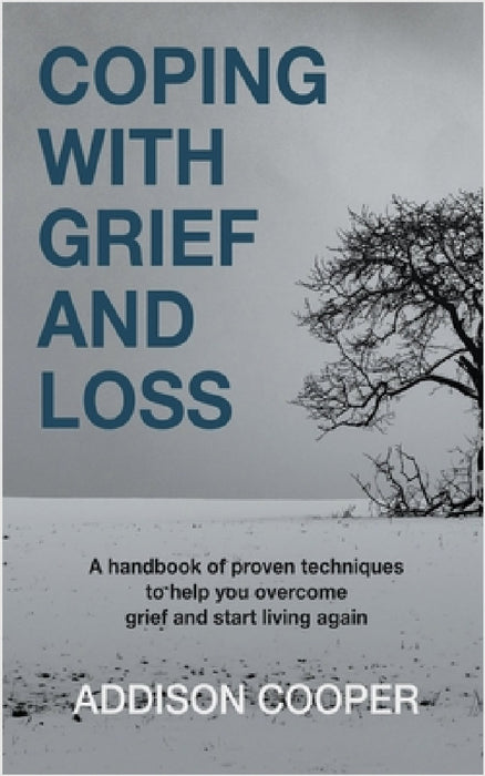Coping With Grief And Loss by Addison Cooper
