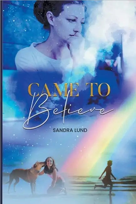 Came to Believe by Sandra Lund