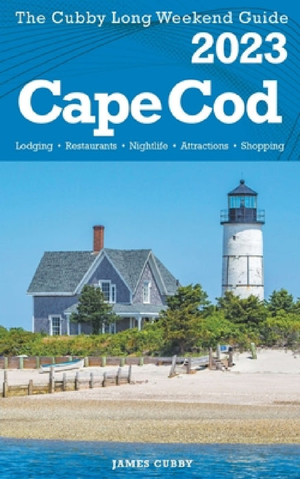 Cape Cod - The Cubby 2023 Long Weekend Guide by James Cubby