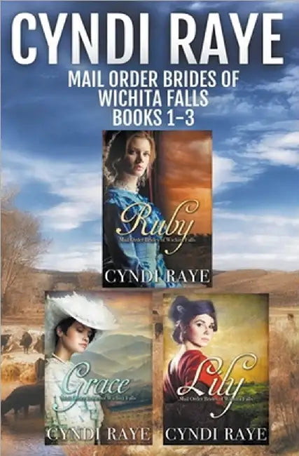 Mail Order Brides of Wichita Falls Books 1-3 by Raye, Cyndi