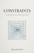 Constraints: The Architecture of Inevitable Events by Neil Mattingly
