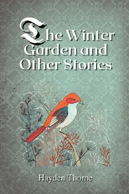 The Winter Garden and Other Stories by Hayden Thorne