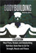 Bodybuilding: Meal Plans, Recipes and Bodybuilding Nutrition: Know How to Eat For: Strength, Muscle and Fitness by Nicholas Bjorn
