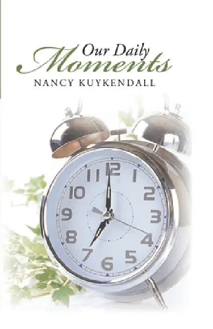 Our Daily Moments by Nancy Kuykendall