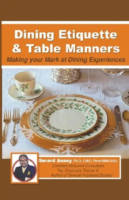 Dining Etiquette & Table Manners by Gerard Assey